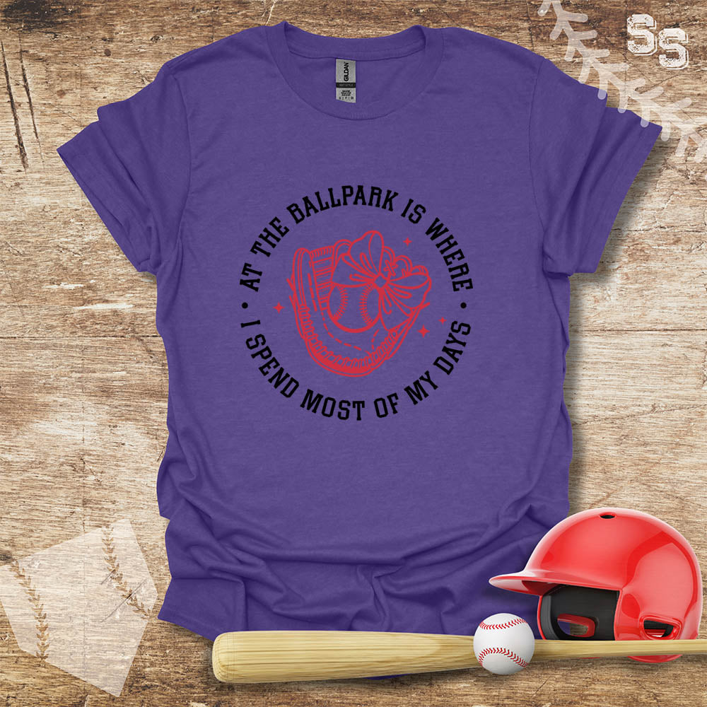 Ballpark Spend Most Of My Days