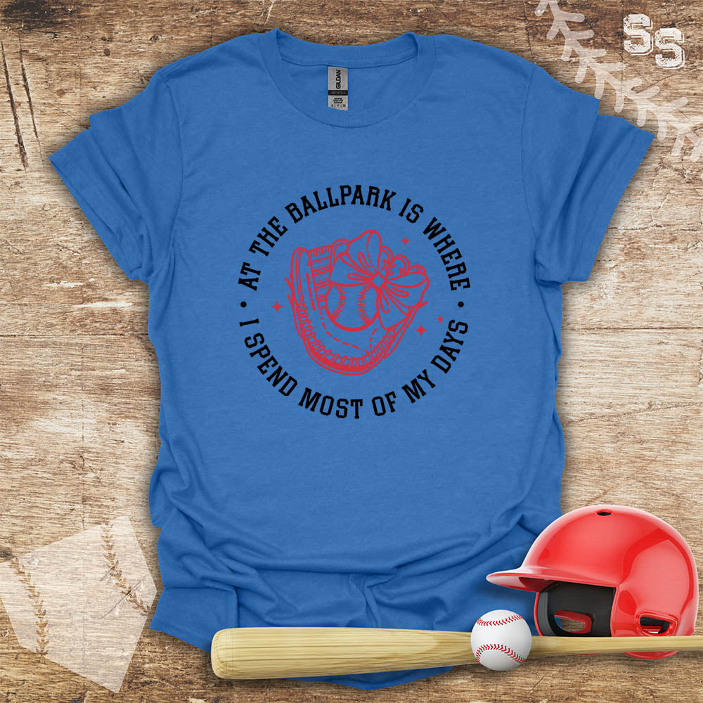 Ballpark Spend Most Of My Days