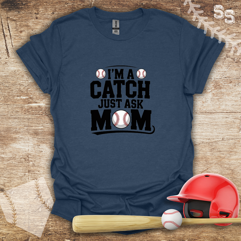 I'm A Catch, Just Ask Mom