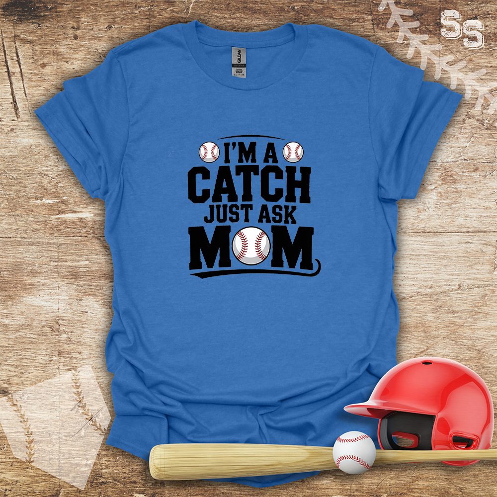 I'm A Catch, Just Ask Mom