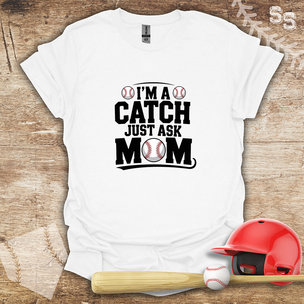 I'm A Catch, Just Ask Mom