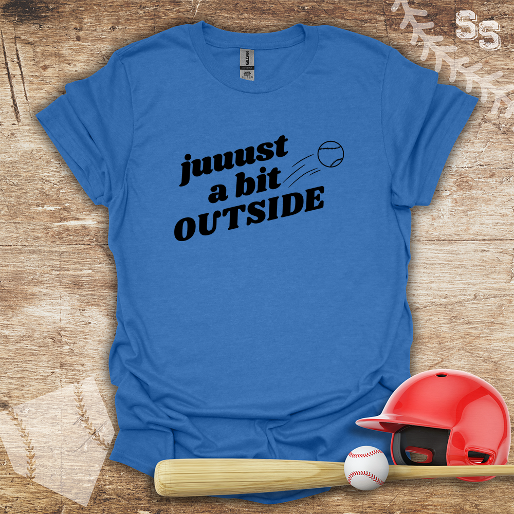 Just A Bit Outside