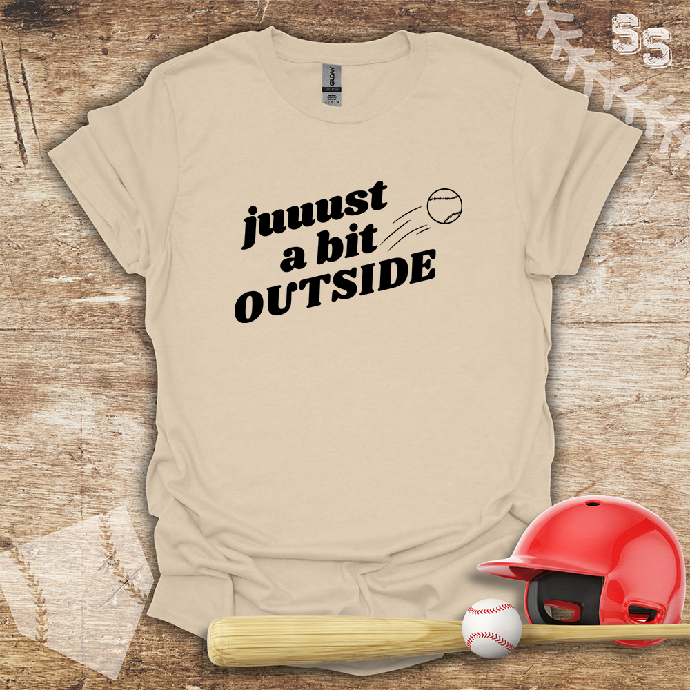 Just A Bit Outside