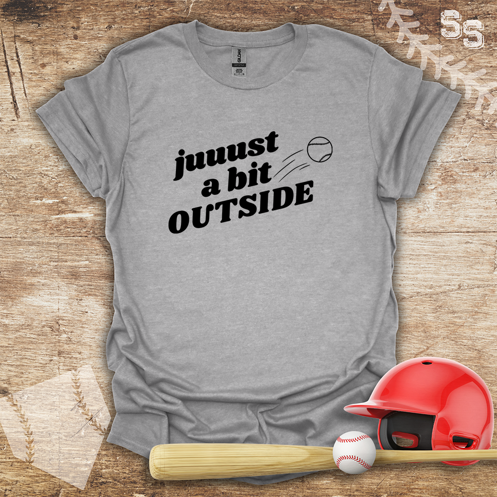 Just A Bit Outside