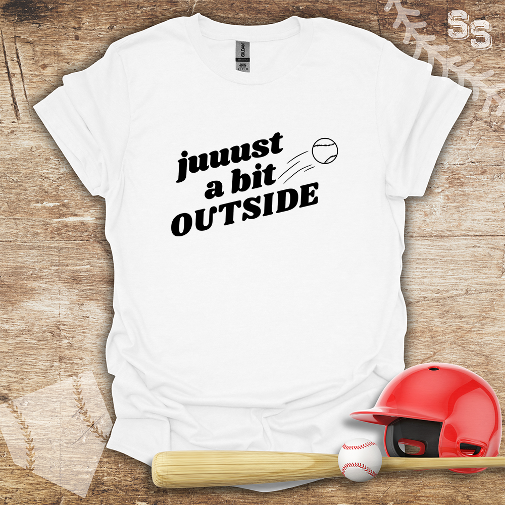Just A Bit Outside