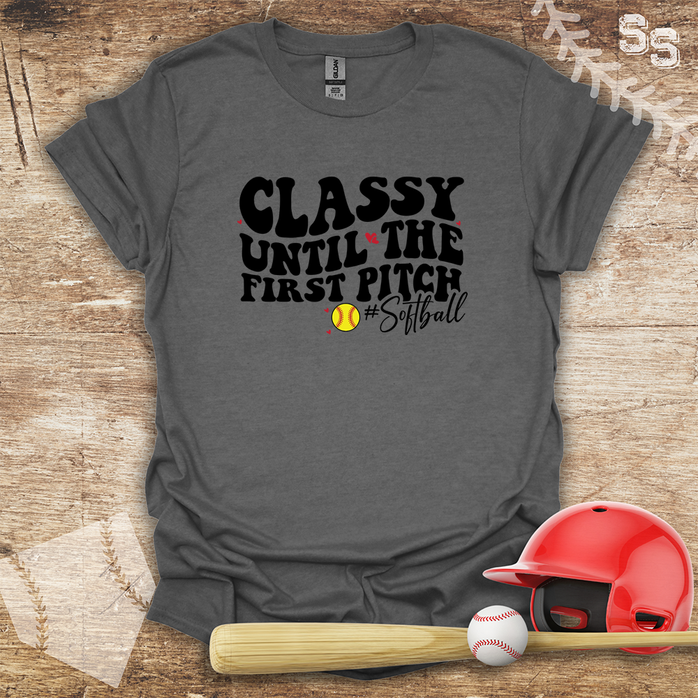 Softball Classy Until First Pitch