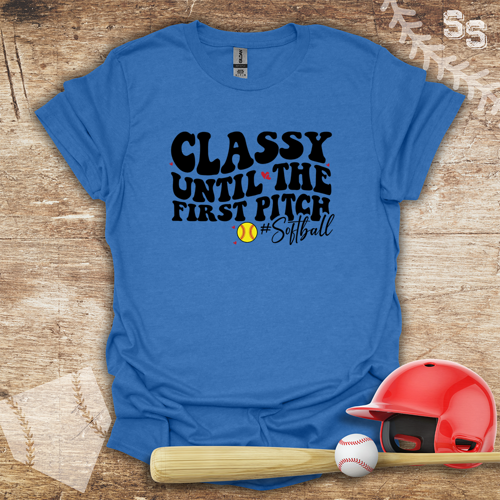 Softball Classy Until First Pitch
