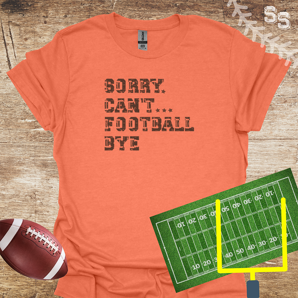 Football Sorry Can't Bye