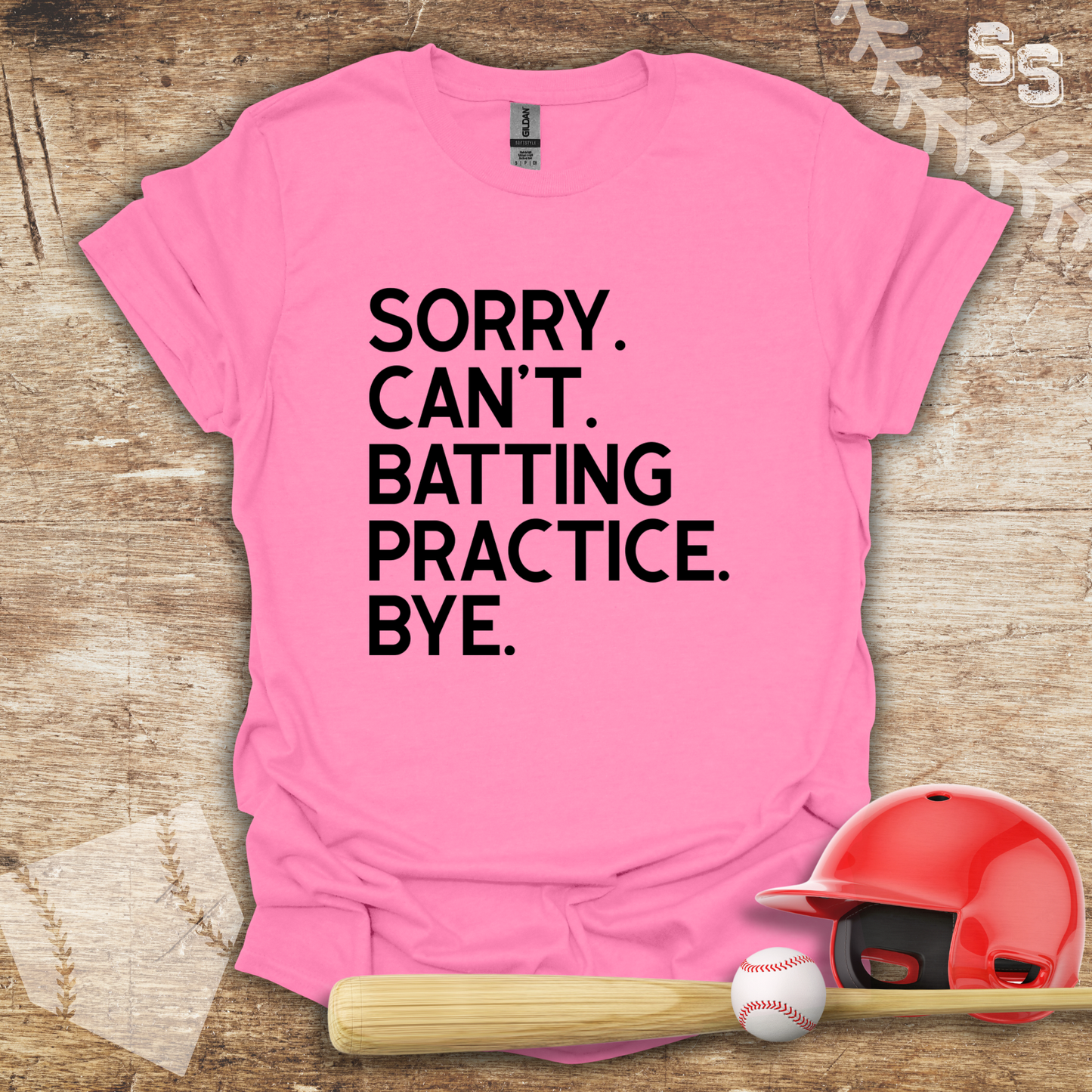 Sorry Can't Batting Practice