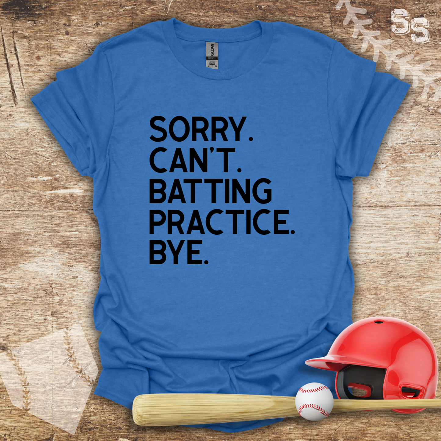 Sorry Can't Batting Practice