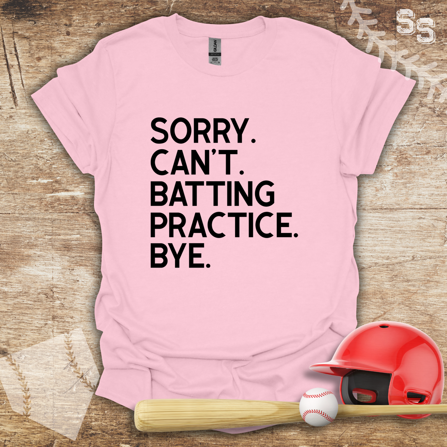 Sorry Can't Batting Practice