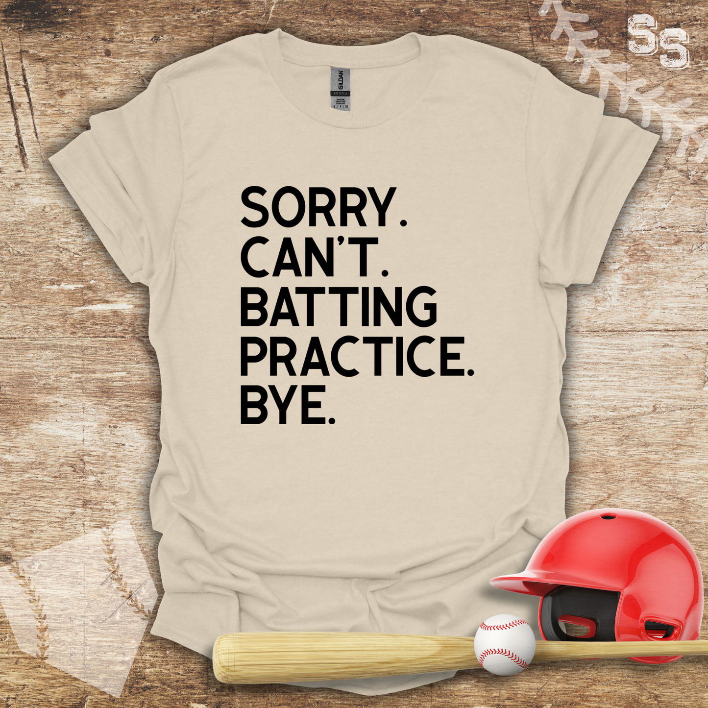 Sorry Can't Batting Practice