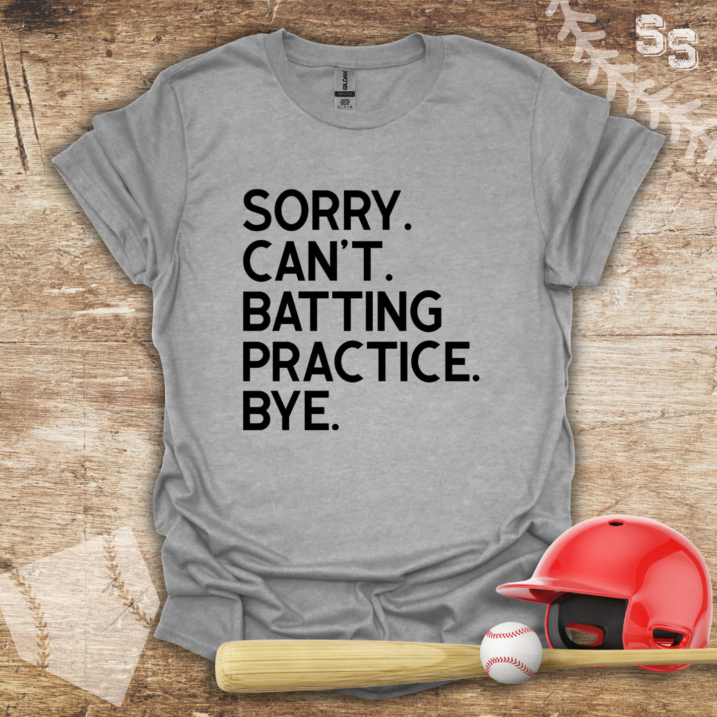 Sorry Can't Batting Practice