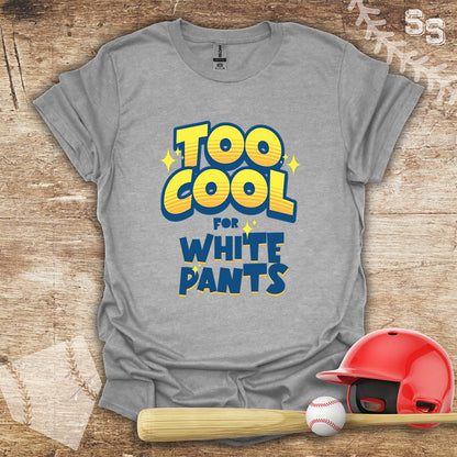 Too Cool For White Pants
