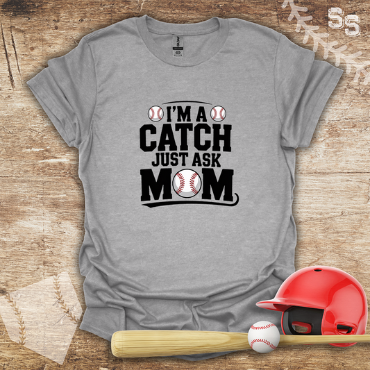 I'm A Catch, Just Ask Mom
