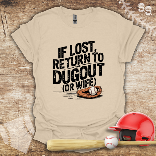 If Lost Return To Dugout or Wife