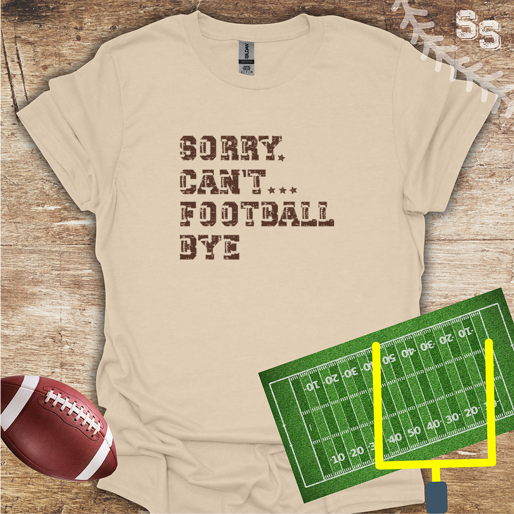 Football Sorry Can't Bye