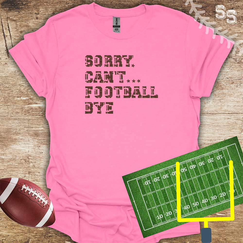 Football Sorry Can't Bye