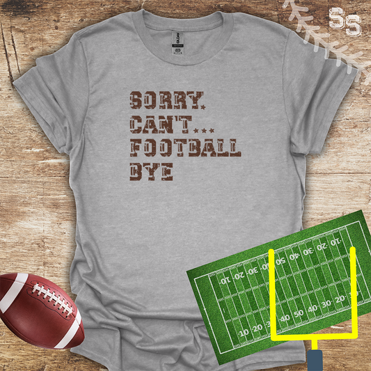 Football Sorry Can't Bye